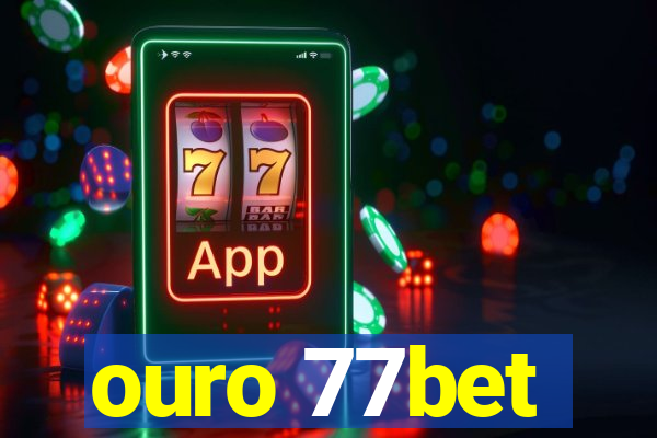 ouro 77bet